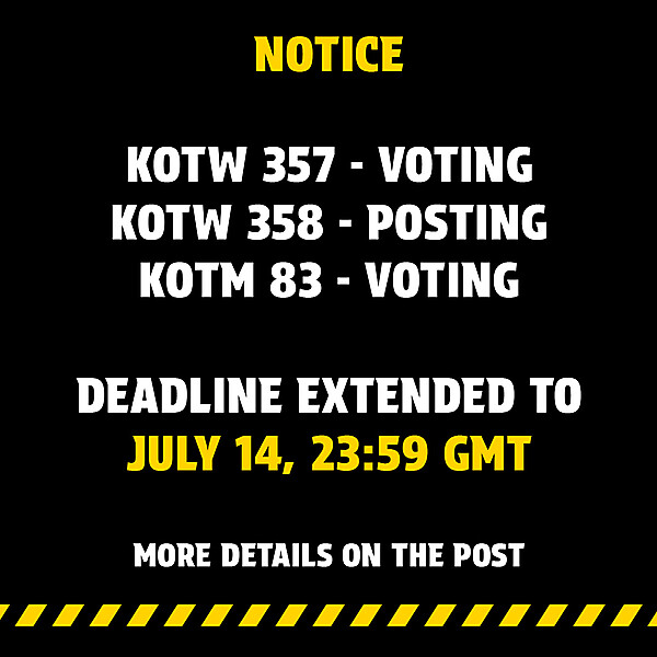 NOTICE - KOTW357/358 & KOTM83 | DEADLINE EXTENSION