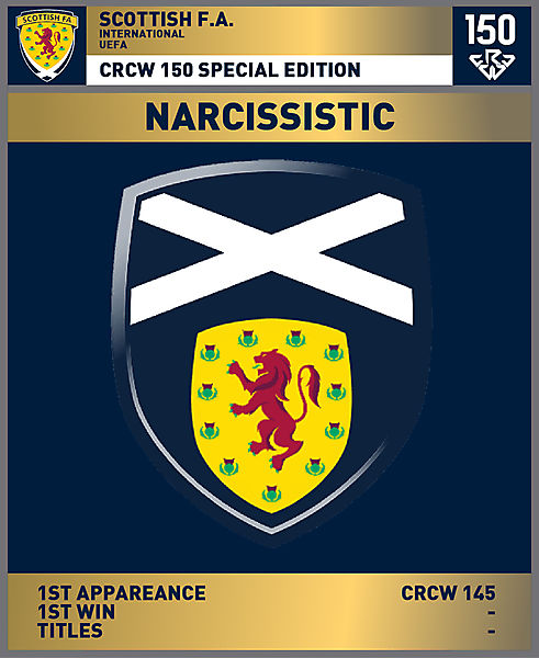 CRCW 150 SE | SCOTTISH F.A. | NARCISSISTIC