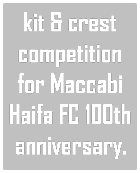 Maccabi Haifa FC (100th anniversary) Kit & Crest Competition 