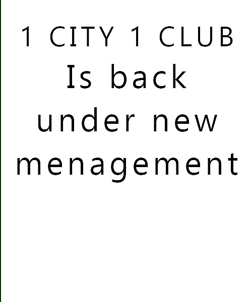 1 CITY 1 CLUB New Management